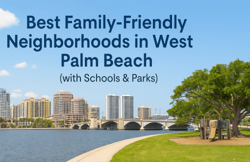 Best Family-Friendly Neighborhoods in West Palm Beach (with Schools & Parks)